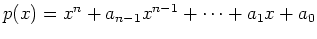 $ p(x) = x^n + a_{n-1}x^{n-1} + \dots + a_1 x + a_0$