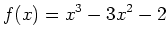 $\displaystyle f(x)=x^3-3x^2-2
$