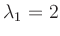 $ \lambda_1=2$