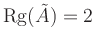 $ \operatorname{Rg}(\tilde{A})=2$