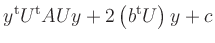 $\displaystyle y^{\operatorname t}U^{\operatorname t}
AU y+2\left(b^{\operatorname t}U\right)y + c$