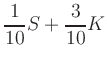 $\displaystyle \frac{1}{10} S + \frac{3}{10} K$