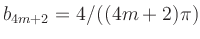 $ b_{4m+2}=4/((4m+2)\pi)$