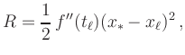 $\displaystyle R=\frac{1}{2}\,f^{\prime\prime}(t_\ell)(x_\ast-x_\ell)^2\,,
$