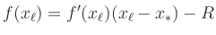 $\displaystyle f(x_\ell)=f^\prime(x_\ell)(x_\ell-x_\ast)-R
$