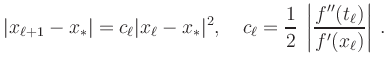 $\displaystyle \vert x_{\ell+1} - x_{\ast}\vert =
c_\ell\vert x_\ell - x_{\ast}...
...\left\vert \frac{f^{\prime\prime}(t_\ell)}{f^{\prime}(x_\ell)}
\right\vert\,.
$