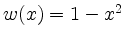 $ w(x)=1-x^2$