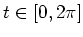 $ t\in[0,2\pi]$