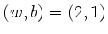 $ (w,b) = (2,1)$