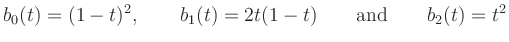 $\displaystyle b_0(t)=(1-t)^2, \qquad b_1(t)=2t(1-t)
\qquad {\mbox{and}} \qquad b_2(t)=t^2 $