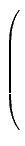 $ \left(\rule{0pt}{8ex}\right.$