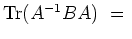 $ {\rm {Tr}}(A^{-1}BA)\ =\
$