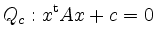 $\displaystyle Q_c: x^{\mathrm{t}}Ax + c = 0 $